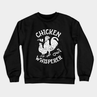 Chicken Whisperer Crewneck Sweatshirt